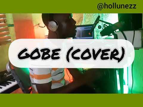 Hollunezz ft L.a.x. , 2baba, Simi & Tiwa Savage_Gobe(Cover)