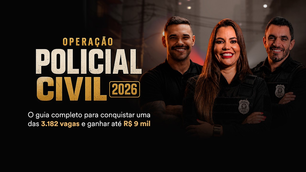 Operação Policial Civil 2026-O guia completo para conquistar uma das 3.182 vagas ganhar até R$ 9 mil