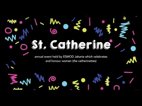 ESMOD Jakarta | St. Catherine (ESMOD Jakarta's Annual Event)