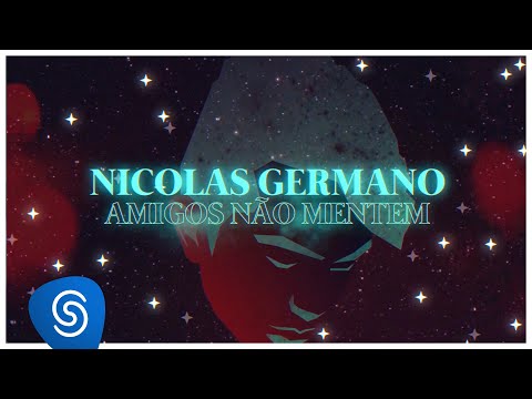 Nicolas Germano - Amigos Não Mentem (Lyric Video)