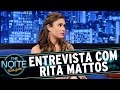 The Noite 16 09 15 Entrevista Com Rita Mattos A Gari Gata