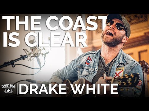 The Coast Is Clear - Drake White