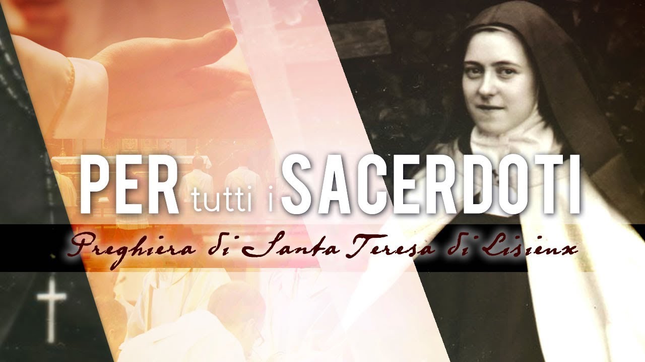 Per tutti i sacerdoti: Preghiera di Santa Teresina di Lisieux