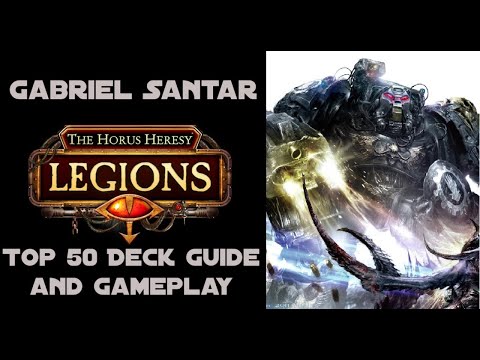 Horus Heresy Legions - Gabriel Santar - Top 50 Deck Tech & Gameplay