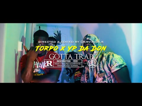 Torpo x Yp Da Don- Gotta Trap (Directed & Edited By @KRVisuals_)