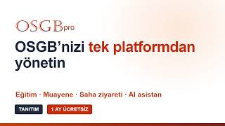 OSGBpro Tanıtım: OSGB Operasyonunuzu Tek Platformdan Yönetin