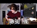The Bad Thing - Arctic Monkeys Cover