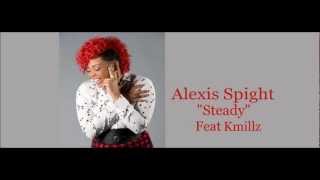 Alexis Spight Ft Kmillz Steady Remix