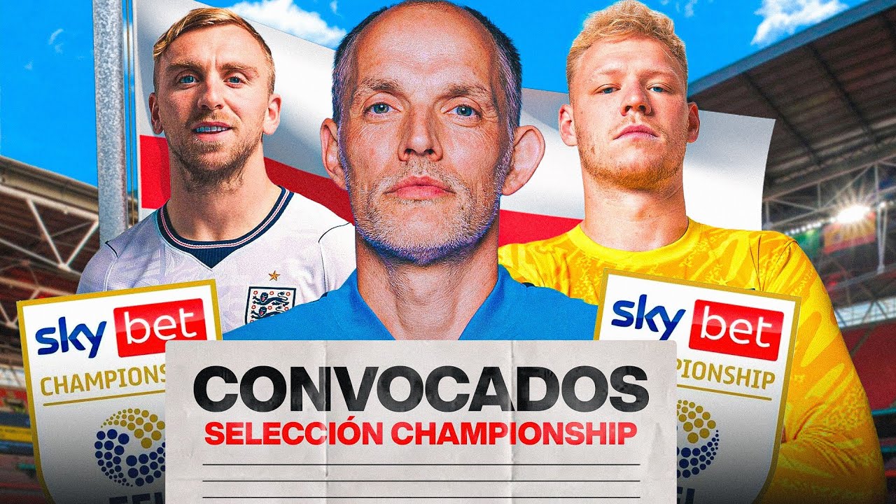 CÓMO SERÍA LA SELECCIÓN INGLESA DE CHAMPIONSHIP