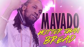 Mavado - Hotta Than Bread (Raw) [Drinks Up Riddim] October 2014