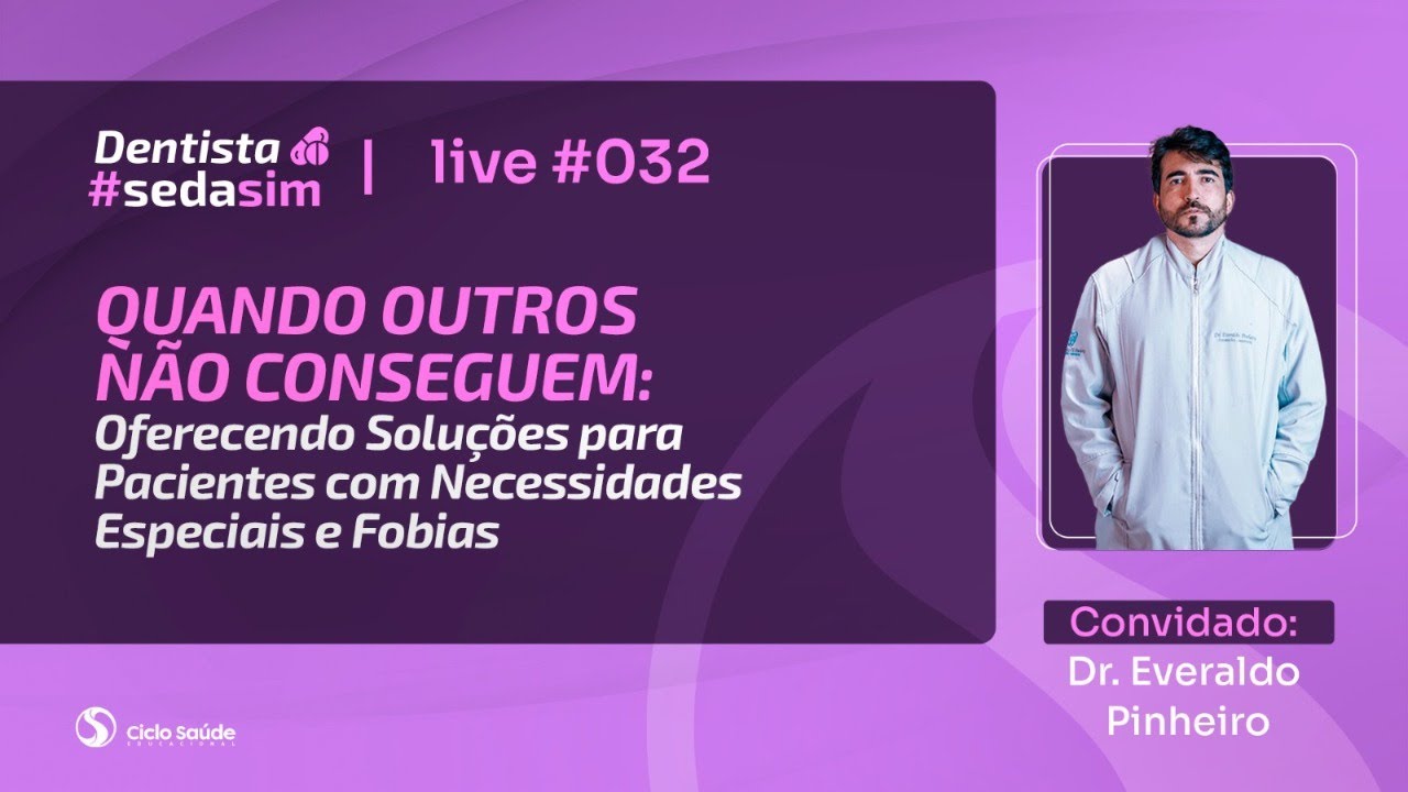 DSS#32 | OFERECENDO SOLUÇÕES PARA PACIENTES COM NECESSIDADES ESPECIAIS E FOBIAS