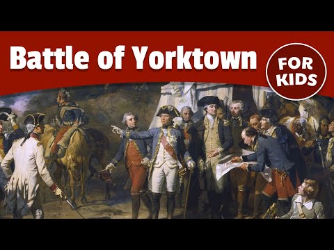 Battle of Yorktown For Kids | Siege of Yorktown | American Revolution