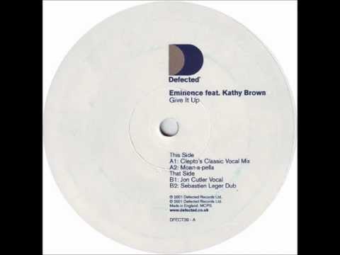 Eminence Feat. Kathy Brown - Give It Up (Clepto's Classic Vocal Mix)