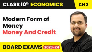 Modern Form of Money - Money and Credit | Class 10 Economics Chapter 3 | CBSE 2024-25