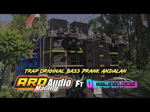 TRAP ORIGINAL ARD AUDIO MALANG BASS PRANK FT RISKI IRFAN NANDA 69 PROJECT 