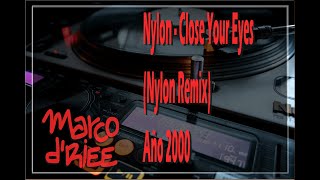 Nylon - Close Your Eyes (Nylon Remix) - 2000