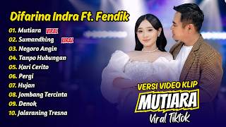 Download lagu Difarina Indra Adella Ft Fendik - MUTIARA - SUMANDHING - NEGORO ANGIN || FULL ALBUM DANGDUT KOPLO mp3 Download lagu Difarina Indra Adella Ft Fendik - MUTIARA - SUMANDHING - NEGORO ANGIN || FULL ALBUM DANGDUT KOPLO mp3