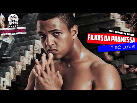 Filhos Da Promessa Part. Apostolos Do Rap - É Só Jesus ♪♫ (NOVA 2016)