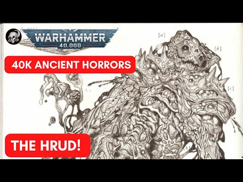WARHAMMER 40K LORE: THE HORRIFIC HRUD