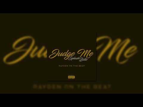 SPLASH BILLZ - JUDGE ME (audio)