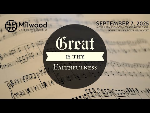 Milwood UMC - 9/7/25 Great Is My Faithfulness