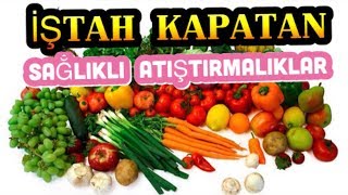 SON GÜNLERDE ÇOK MU YİYORSUNUZ? HEMEN ETKİLİ İŞTAH KESEN GIDALAR !!!