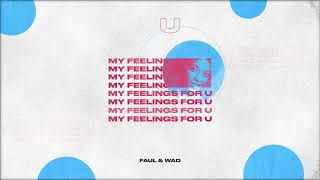 Faul & Wad - My Feelings For U