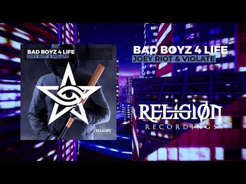 Joey Riot & Violate - Bad Boyz 4 Life