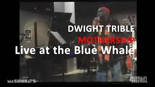 Dwight Trible Cosmic Band - Mothership - Live at the Blue Whale