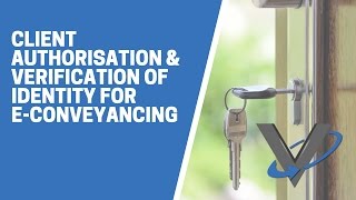 Client Authorisation and Verification of identity for e-conveyancing