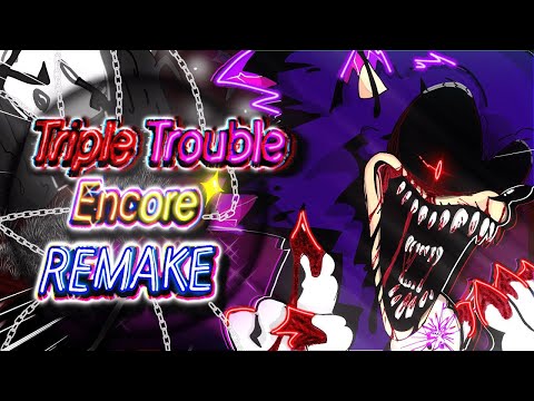 Triple trouble encore remake v1 (slowed)