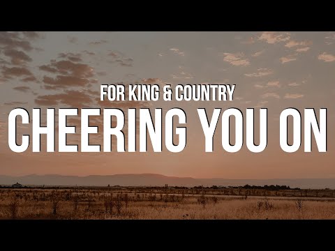 for King & Country - Cheering You On (Lyrics)