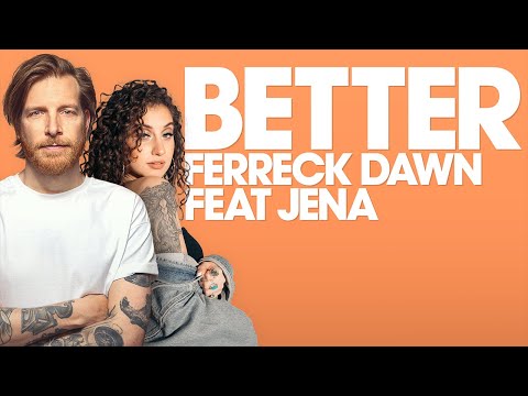 Ferreck Dawn feat JENA - Better