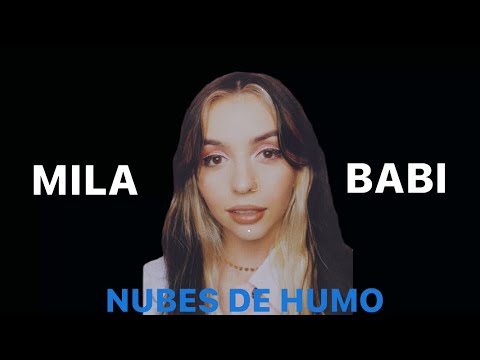 MILA, Babi - Nubes de Humo (Mashup + Lyrics)