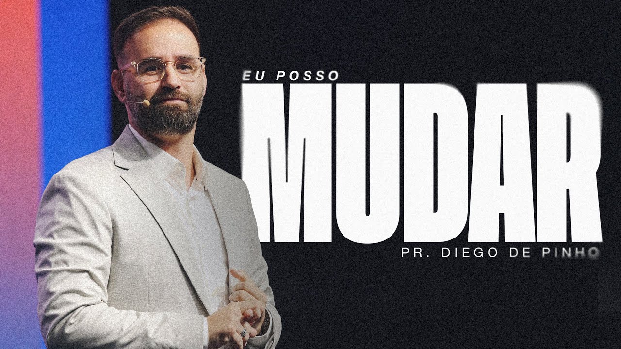 Eu Posso Mudar | Pr. Diego de Pinho | Mananciais RJ