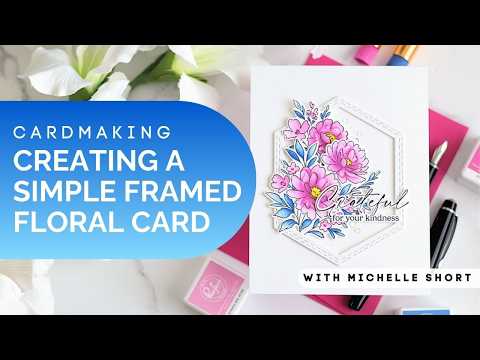 Creating a Simple Framed Floral Card feat. Peony Glow | with Michelle Short