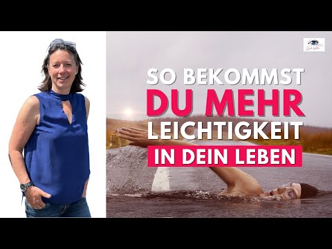 So bekommst Du mehr Leichtigkeit in Dein Leben