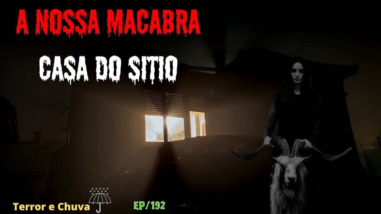 Historias de terror ao som  de chuva ( Episódio 192/ A Nossa macabra casa do sitio)