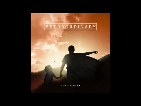 Dustin Paul - Extraordinary (official audio)