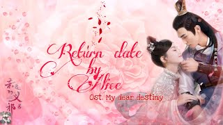 Download lagu Return date(亲爱的义祁君) - Alice(颜丙沂) OST. My Dear Destiny [HAN|PIN|ENG|IND] Video Lyric mp3