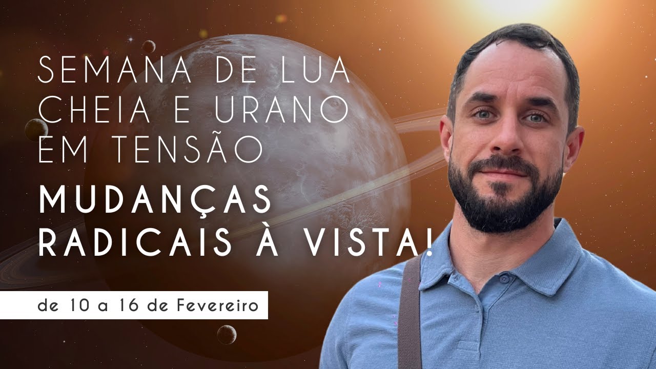 🔮 Previsões da Semana 10 a 16/02 - Mudanças Radicais, Nervos a Flor-da-pele!