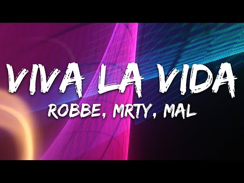 Robbe, MRTY, Mal - Viva La Vida (Lyrics)