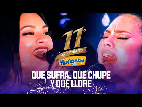 Que Sufra, Que Chupe Y Que Llore - Papillón (11º Aniversario Radio Karibeña)