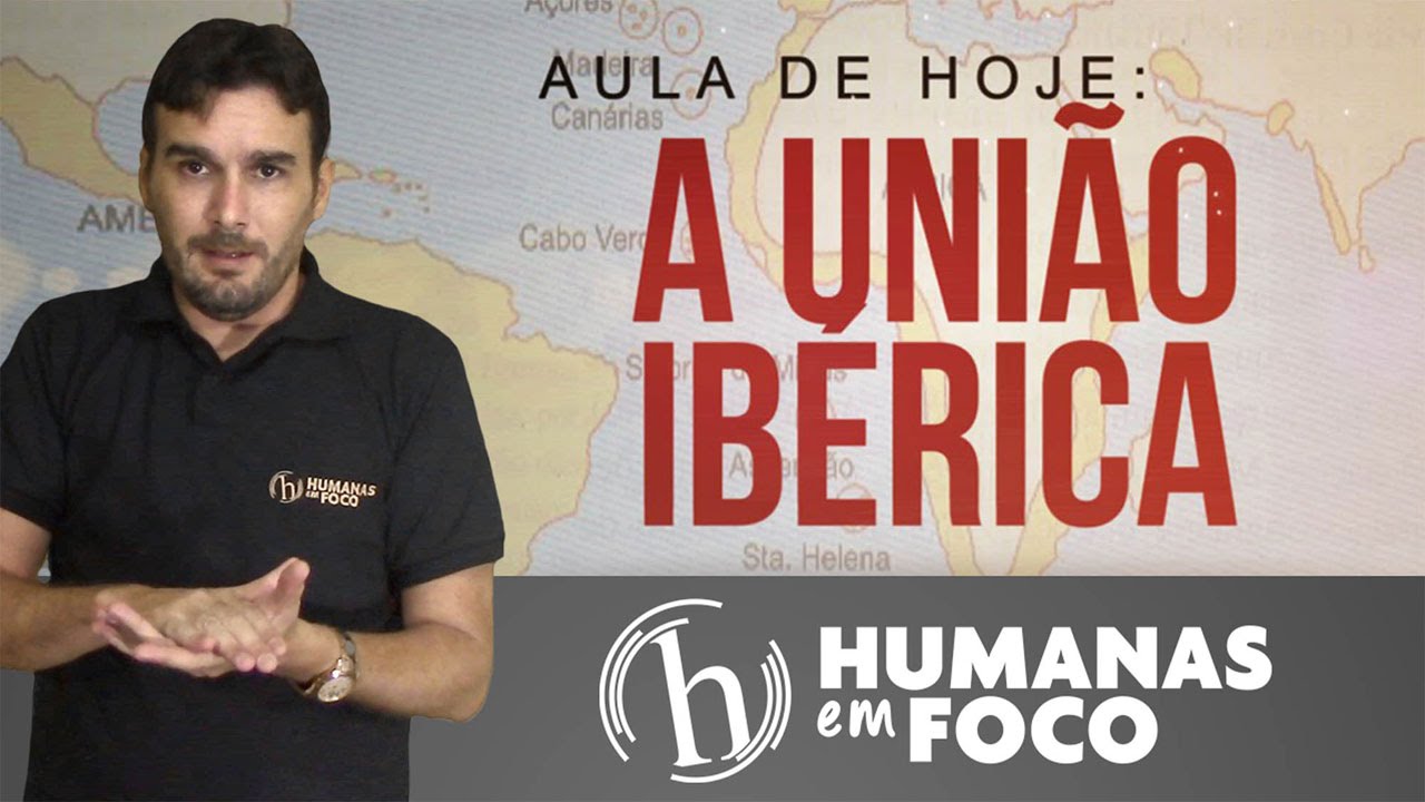 História do Brasil - Aula 06 - A União Ibérica