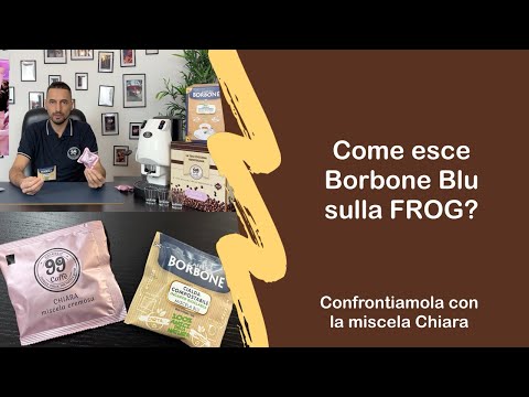 Miscela Blu Borbone sfida la mia miscela Chiara con la Frog Revolution 99 caffè! Chi vince?