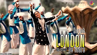 Harjot - London De Laare  HD - Goyal Music - Official Song