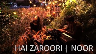 Hai Zaroori - NOOR | Cover by Tyesha ft. Manav