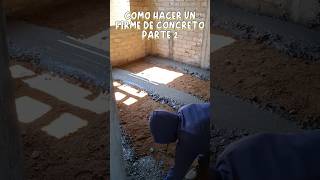 Como hacer un piso FIRME DE CONCRETO  #construction #ingenieria #albañilería