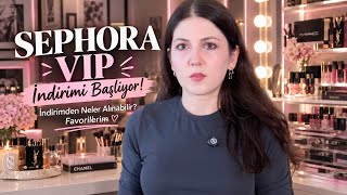 SEPHORA Vip indirim Başlıyor | İndirimden Neler Alınabilir , Favoriler