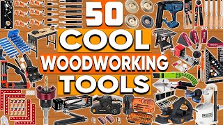 50 Cool Woodworking Tools Every Smart Woodworker Needs